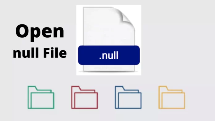5 Easy Ways to Open a Null File