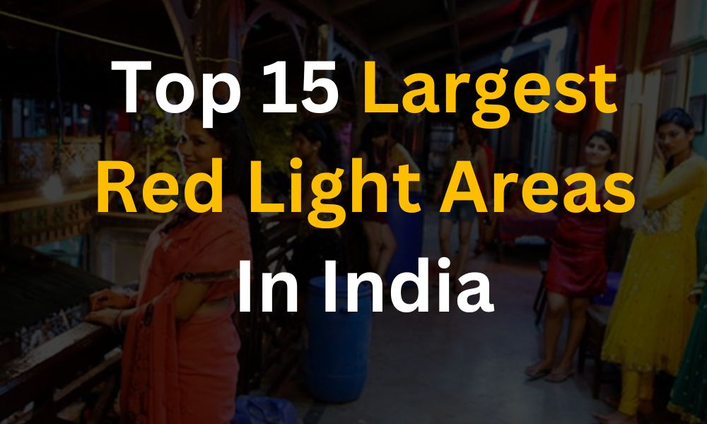 Top 15 Largest Red Light Areas India